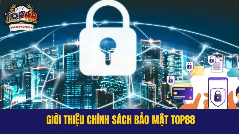 Chính sách bảo mật Top88 giúp bảo vệ người chơi