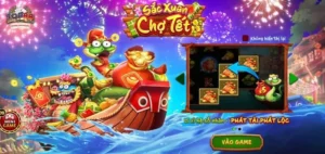 Chinh phục game hũ giải trí Sắc xuân chợ Tết mới nhất