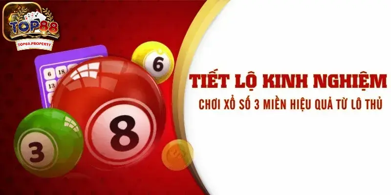 Kinh nghiệm chơi xổ số Top88 thắng lớn từ cao thủ