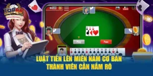 luật chơi Tiến Lên Miền Nam tại cổng game Top88